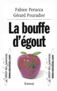 Fabien Perucca, Gérard Pouradier — La bouffe d'égout