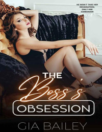 Gia Bailey — The Boss’s Obsession: An Age Gap Romance (His Obsession)