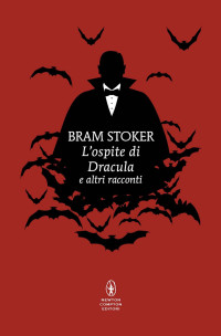 Bram Stoker — L'ospite di Dracula e altri racconti