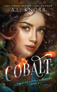 A.L. Knorr — Cobalt: A Prequel Novella (Pretty Little Mermaids)