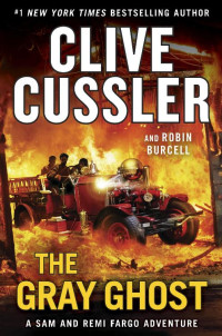 Clive Cussler & Robin Burcell — The Gray Ghost
