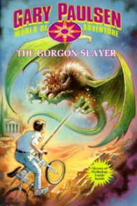 Gary Paulsen — World of Adventure - 07 - The Gorgon Slayer