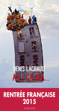 Denis Lachaud [Lachaud, Denis] — Ah ! ça ira...