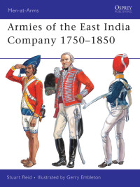 Stuart Reid — Armies of the East India Company 1750–1850 (Men-at-Arms Book 453)