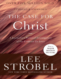 Strobel, Lee. — The Case for Christ.