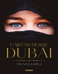 Asunta Lopez — Cartas desde Dubai