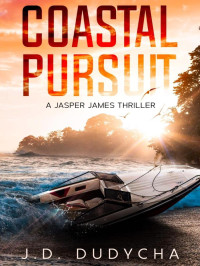 J D Dudycha — FBI Heist Thriller 01-Coastal Pursuit