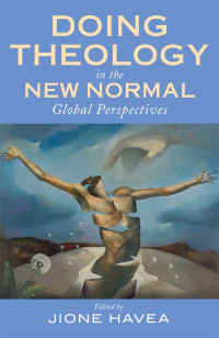 Jione Havea; — Doing Theology in the New Normal