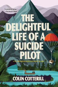 Colin Cotterill — The Delightful Life of a Suicide Pilot