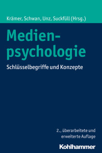 Nicole Krämer, Stephan Schwan, Dagmar Unz, Monika Suckfüll — Medienpsychologie