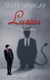 Sissi Kaipurgay — Luzius - Satansbraten (Wilde Engel 5) (German Edition)
