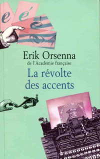 Erik Orsenna — La révolte des accents