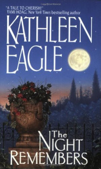 Kathleen Eagle — The Night Remembers