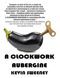 Kevin Sweeney — A Clockwork Aubergine