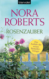 Nora Roberts — Rosenzauber: Roman