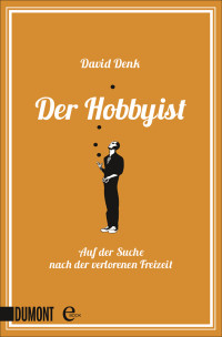 Denk, David — Der Hobbyist