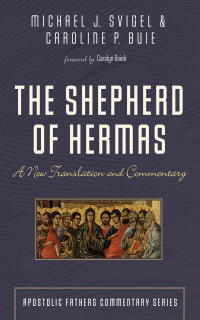 Michael J. Svigel;Caroline P. Buie; — The Shepherd of Hermas