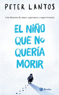 Peter Lantos — El Niño Que No Quería Morir