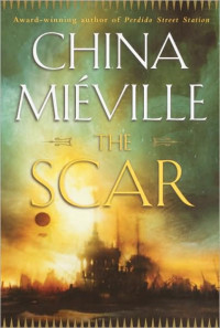 China Mieville — The Scar