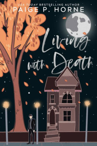 Paige P. Horne — Living with Death: A Paranormal Romance