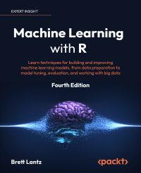 Brett Lantz — Machine Learning with R, 4th Edition