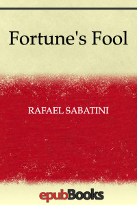 Rafael Sabatini — Fortune's Fool