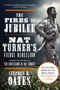 Stephen B. Oates — The Fires of Jubilee: Nat Turner's Fierce Rebellion