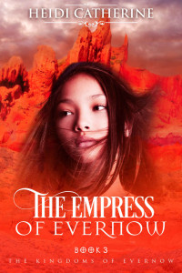 Heidi Catherine [Catherine, Heidi] — The Empress of Evernow