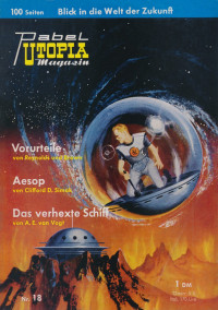 Raynolds & Brown & Simak, Clifford D. & Vogt, A.E. van — [Utopia Magazin 18] • Vorurteile / Aesop / Das verhexte Schiff