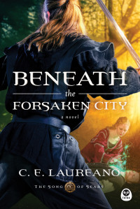 C. E. Laureano [Laureano, C. E.] — Beneath the Forsaken City