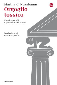 Martha C. Nussbaum — Orgoglio tossico