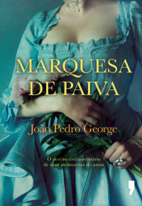 João Pedro George — A Marquesa de Paiva