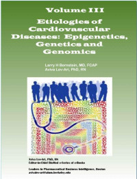 Justin D. Pearlman MD ME PhD MA FACC & Stephen J. Williams PhD & Tilda Barliya PhD & Sudipta Saha PhD & Manuela Stoicescu MD PhD & Aviral Vatsa PhD — Etiologies of Cardiovascular Diseases: Epigenetics, Genetics and Genomics