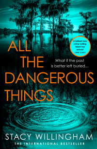 Stacy Willingham — All the Dangerous Things