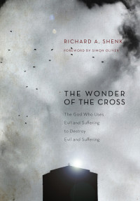 Richard A. Shenk; — The Wonder of the Cross