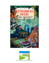 Terry Pratchett — Discworld 06 - Estranhas Irmãs