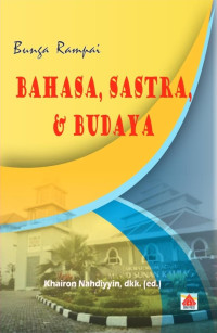 Khairon Nahdiyyin, Musthofa, Moh. Kanif Anwari (editor) — Bunga Rampai Bahasa, Sastra, & Budaya