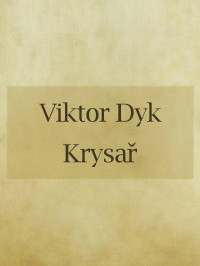 Viktor Dyk — Krysař