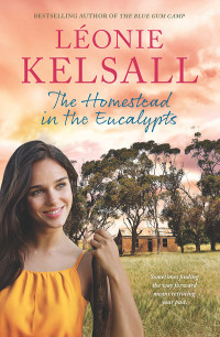 Leonie Kelsall — The Homestead in the Eucalypts