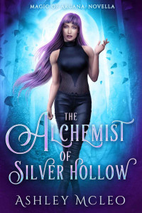 Ashley McLeo — The Alchemist of Silver Hollow