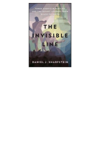 Daniel J. Sharfstein [Sharfstein, Daniel J.] — The Invisible Line