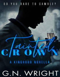 GN Wright — Tainted Crown: A Kinghood Novella