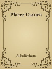 AlisaBeckam — Placer Oscuro