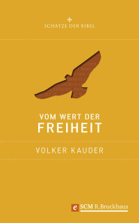 Volker Kauder; — Vom Wert der Freiheit