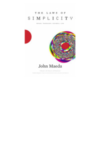 John Maeda & John Antonelli — The Laws of Simplicity