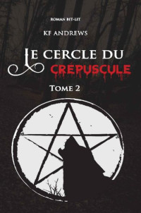 Andrews Kf — Le cercle du crépuscule 2