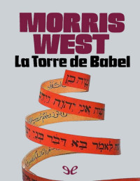 Morris West — LA TORRE DE BABEL