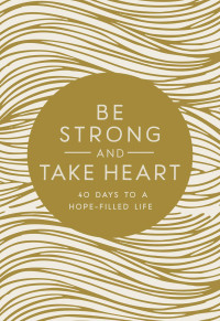 Zondervan; — Be Strong and Take Heart