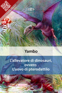 Yambo (alias Enrico Novelli) — L'allevatore di dinosauri, ovvero L'uovo di pterodattilo