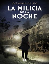 José Manuel Del Río — La Milicia De La Noche